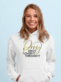 Pray on It, over it, through it Sweatshirt